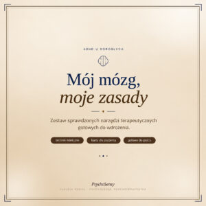 Mój mózg, moje zasady – kurs samopomocowy dla dorosłych z ADHD