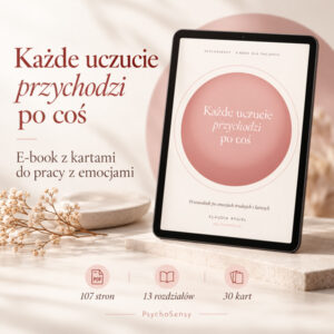 Każde uczucie przychodzi po coś – e-book o emocjach